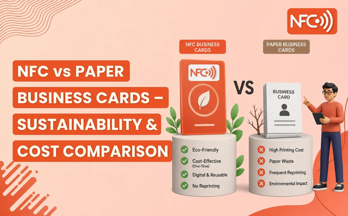NFC vs Paper Business Cards – Sustainability & Cost Comparison